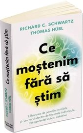 Ce mostenim fara sa stim - Editie in limba romana