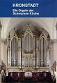 Kronstadt - Die Orgeln der Schwarzen Kirche