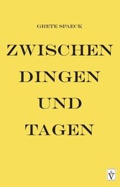 Zwischen Dingen und Tagen