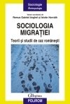 Sociologia migratiei. Teorii si studii de caz romanesti
