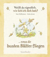 Weißt du eigentlich, wie lieb ich dich hab? ...wenn die bunten Blätter fliegen