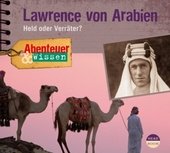 Abenteuer&Wissen: Lawrence von Arabien, 1 Audio-CD