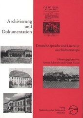 Deutsche Sprache und Literatur in Südosteuropa : Archivierung und Dokumentation ; Beiträge der Tübinger Fachtagung vom 25. - 27. Juni 1992.