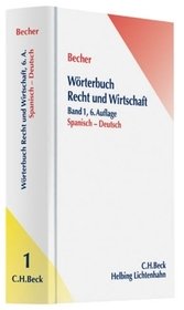 Wörterbuch Recht und Wirtschaft Band 1: Spanisch - Deutsch