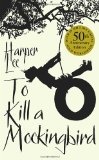 To Kill A Mockingbird: 50th Anniversary Edition