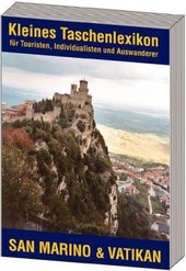 Kleines Taschenlexikon für Touristen, Individualisten und AuswandererSan Marino&Vatikan