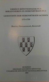 Lesestoffe der Siebenbürger Sachsen 1575-1750: Band 1: Bistritz, Hermannstadt, Kronstadt.