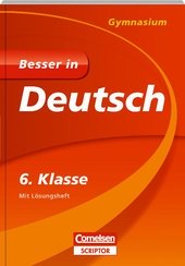 Besser in Deutsch - Gymnasium 6. Klasse