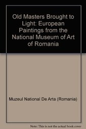 Old Masters Brought to Light: European Paintings from the National Museum of Art of Romania