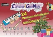 Einfacher!-Geht-Nicht: 24 Weihnachtslieder für MELODICA (mit Schlauch), m. 1 Audio-CD