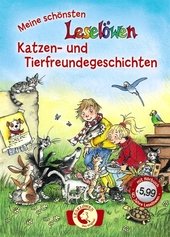 Leselöwen - Das Original: Meine schönsten Leselöwen-Katzen- und Tierfreundegeschichten
