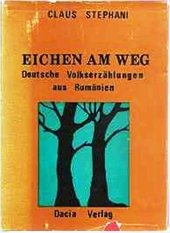 Eichen am Weg. Deutsche Volkserzählungen aus Rumänien. Illustr. von Ernst Schuller