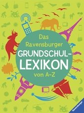 Das Ravensburger Grundschullexikon von A - Z