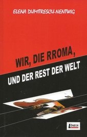 Wir, die Rroma, und der Rest der Welt