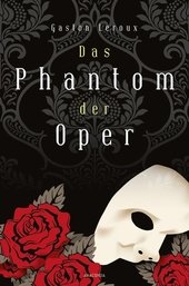 Das Phantom der Oper. Roman