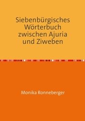 Siebenbürgisches Wörterbuch zwischen Ajuria und Ziweben