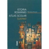Istoria Romaniei - atlas scolar ilustrat