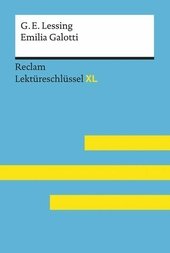 Emilia Galotti von Gotthold Ephraim Lessing: Lektüreschlüssel mit Inhaltsangabe, Interpretation, Prüfungsaufgaben mit Lösungen, Lernglossar. (Reclam Lektüreschlüssel XL)