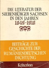 Die Literatur der Siebenbürger Sachsen in den Jahren 1849 - 1918.