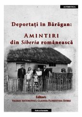 Deportati in Baragan: Amintiri din Siberia romaneasca