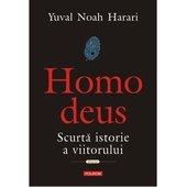 Homo Deus. Scurta istorie a viitorului
