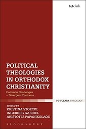 Political Theologies in Orthodox Christianity: Common Challenges - Divergent Positions