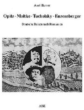 Opitz - Moltke - Tucholsky - Enzensberger: Deutsche reisen nach Rumänien