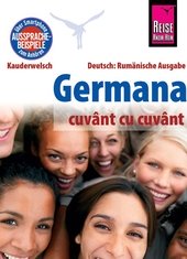 Reise Know-How  Germana - cuvÃ¢nt cu cuvÃ¢nt (Deutsch als Fremdsprache, rumänische Ausgabe)