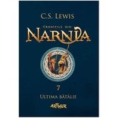 Cronicile din Narnia.vol. 7.  Ultima batalie
