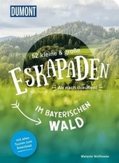 52 kleine&große Eskapaden im Bayerischen Wald