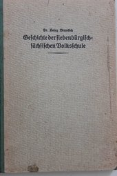 Geschichte der siebenbürgisch-sächsischen Volksschule.