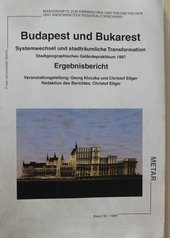 Budapest und Bukarest. Systemwechsel und stadträumliche Transformation, Stadtgeographisches Geländepraktikum 1997, Ergebnisbericht.