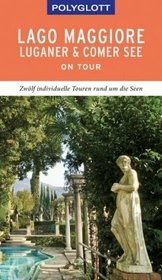 POLYGLOTT on tour Reiseführer Lago Maggiore, Luganer&Comer See