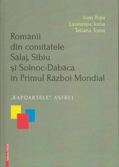 Romanii din comitatele Slaj, Sibiu si Solnoc-Dabaca in Primul Razboi Mondial