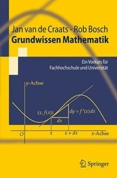 Grundwissen Mathematik : ein Vorkurs für Fachhochschule und Universität.