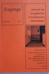 Zugänge - Forum des Evangelischen Freundeskreises Siebenbürgen - Band 45 2017