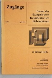 Zugänge - Forum des Evangelischen Freundeskreises Siebenbürgen - Heft 9 April 1991