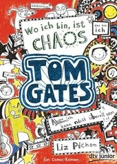 Tom Gates, Bd. 1: Wo ich bin, ist Chaos - Aber ich kann nicht überall sein!