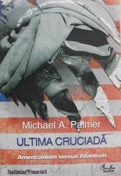 Ultima Cruciada - Americanism versus Islamism