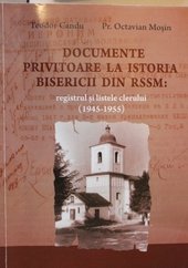 Documente Privitoare la istoria Bisericii din RSSM: registrul si listele clerului (1945-1955)