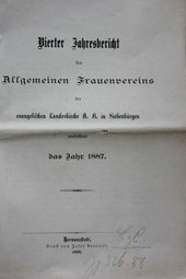 Vierter Jahresbericht des Allgemeinen Frauenvereins der evangelischen Landeskirche A. B. in Siebenbürgen umfassend das Jahr 1887
