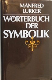 Wörterbuch der Symbolik. unter Mitarb. zahlr. Fachwissenschaftler