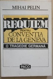 REQUIEM PENTRU CONVENTIA DE LA GENEVA -O TRAGEDIEN GERMANA