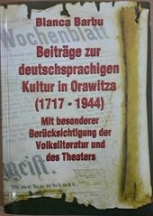 Beitraege zur deutschsprachigen Kultur in Orawitza (1717-1944)
