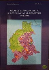 Atlasul etno-lingvistic si confesional al Bucovinei 1774-2002