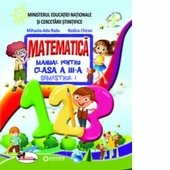 Matematica. Manual pentru clasa a III-a. Semestrul I+II