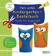 Spiel+Spaß für KiTa-Kinder: Mein erstes Kindergarten-Bastelbuch: Alles mit Klorollen