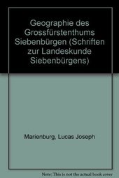 Geographie des Grossfürstenthums Siebenbürgen.