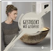Gestrickt wie getöpfert
