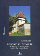 Beyond the forest - A history of Transylvania
